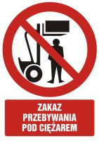 Znak zakaz przebywania pod ci臋偶arem z opisem