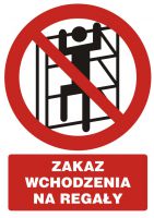 Znak zakaz wchodzenia na regały z opisem