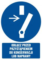 Znak odłącz przed przystąpieniem do konserwacji lub naprawy z opisem