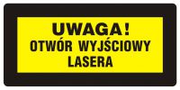 Znak UWAGA! Otwór wyjściowy lasera