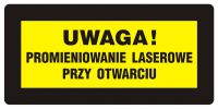 Znak UWAGA! Promieniowanie laserowe przy otwarciu