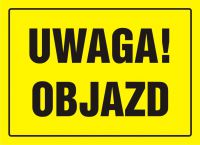 Tablica UWAGA! Objazd