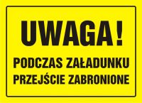 Tablica UWAGA! Podczas za艂adunku przej艣cie zabronione