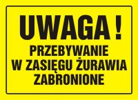 Tablica UWAGA! Przebywanie w zasi臋gu 偶urawia zabronione