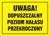 Tablica UWAGA! Dopuszczalny poziom hałasu przekroczony