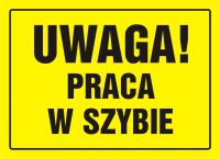 Tablica UWAGA! Praca w szybie