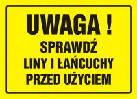 Tablica UWAGA! Sprawdź liny i łańcuchy przed użyciem