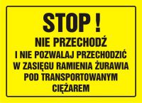 Tablica stop! Nie przechod藕 i nie pozwalaj przechodzi膰 w zasi臋gu ramienia 偶urawia pod transportowanym ci臋偶arem