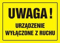Tablica UWAGA! Urz膮dzenie wy艂膮czone z ruchu