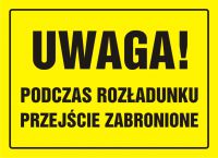 Tablica UWAGA! Podczas rozładunku przejście zabronione