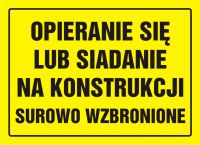 Tablica opieranie si臋 lub siadanie na konstrukcji surowo zabronione