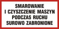 Tabliczka smarowanie i czyszczenie maszyn podczas ruchu surowo zabronione
