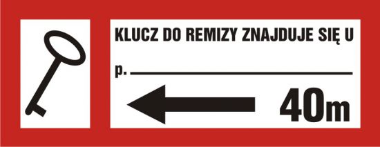Znak przeciwpożarowy - klucz do remizy znajduje się u (tekst wg zamówienia) w lewo