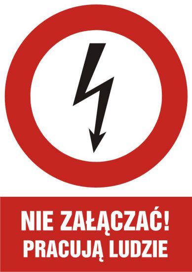 Znak elektryczny - nie załączać! pracują ludzie - pionowy