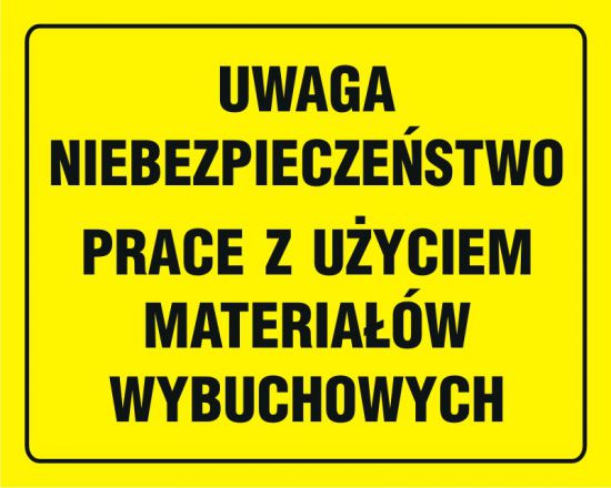 Tablica budowlana - UWAGA niebezpieczeństwo prace z użyciem materiałów wybuchowych