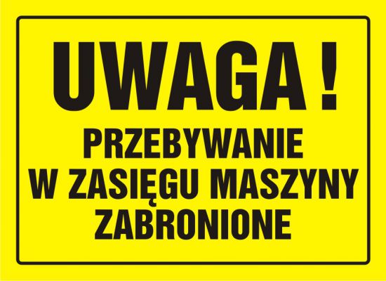 Tablica budowlana - UWAGA! Przebywanie w zasięgu maszyny zabronione