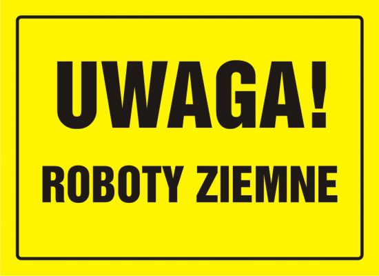 Tablica budowlana - UWAGA! Roboty ziemne