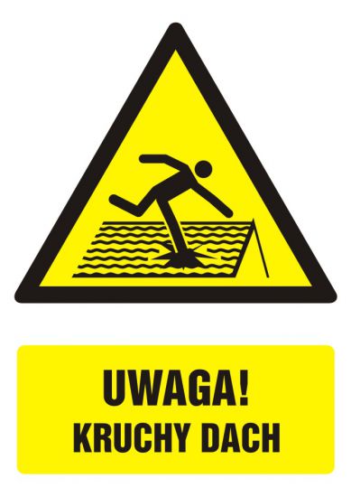 Znak BHP - UWAGA! Kruchy dach z opisem