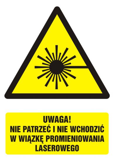 Znak BHP - UWAGA! nie patrzeć i nie wchodzić w wiązkę promieniowania laserowego z opisem