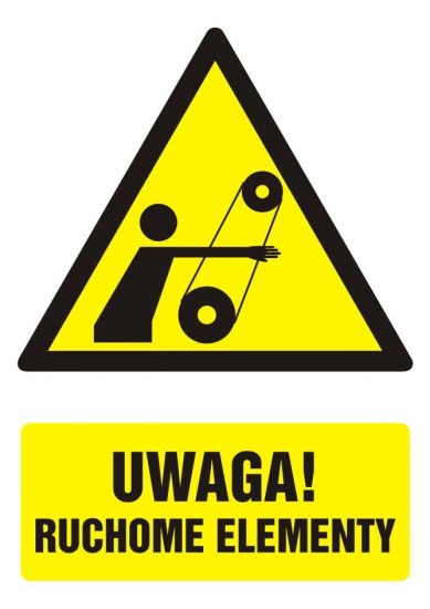 Znak BHP - UWAGA! Ruchome elementy z opisem