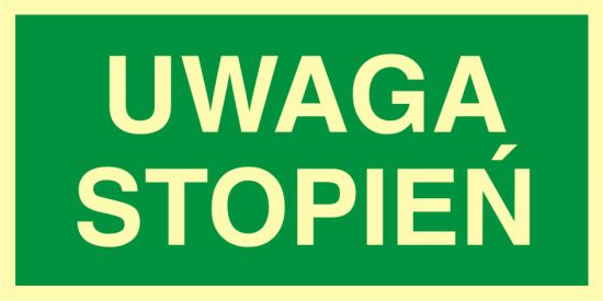 Znak ewakuacyjny - UWAGA stopień