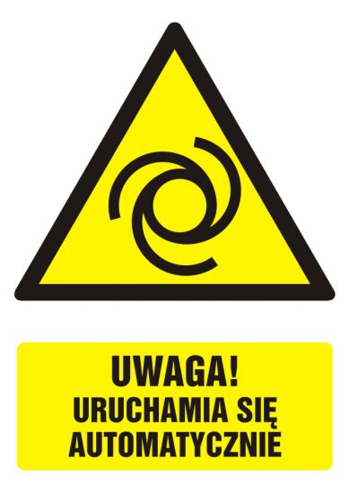 Znak BHP - UWAGA! Uruchamia się automatycznie z opisem