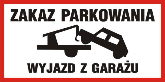 Znak - zakaz parkowania - wyjazd z garażu