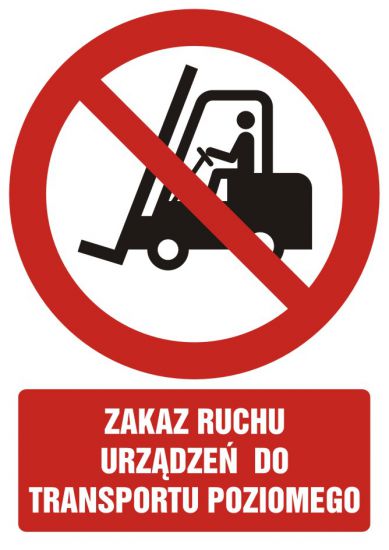 Znak BHP - zakaz ruchu urządzeń do transportu poziomego z opisem
