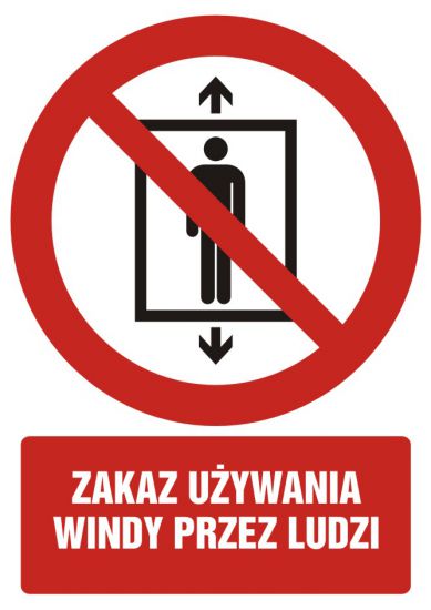 Znak BHP - zakaz używania windy przez ludzi z opisem