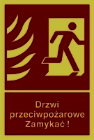 Znak przeciwpożarowy - drzwi przeciwpożarowe. Zamykać! Kierunek drogi ewakuacyjnej w prawo