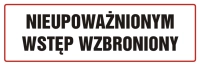 Znak BHP - nieupoważnionym wstęp wzbroniony