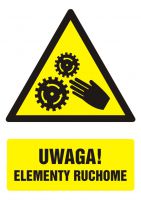 Znak BHP - UWAGA! Elementy ruchome z opisem