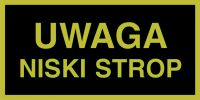 Znak ewakuacyjny - UWAGA niski strop