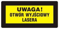 Znak BHP - UWAGA! Otwór wyjściowy lasera