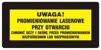 Znak BHP - UWAGA! Promieniowanie laserowe. Chronić oczy i skórę przed promieniowaniem bezpośrednim i rozproszonym