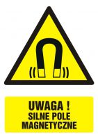 Znak BHP - UWAGA! silne pole magnetyczne z opisem