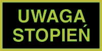 Znak ewakuacyjny - UWAGA stopień
