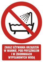 Znak BHP - zakaz używania urządzenia w wannie, pod prysznicem i w zbiornikach wypełnionych wodą z opisem